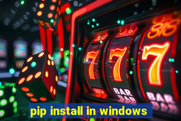 pip install in windows